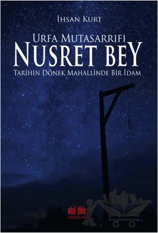 Urfa Mutasarrıfı Nusret Bey – İhsan Kurt – Akıl Fikir Yayınları kitap kapağı