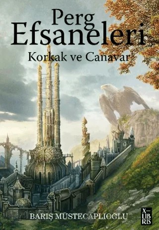 Perg Efsaneleri 1- Korkak ve Canavar – Barış Müstecaplıoğlu – XLIBRIS kitap kapağı