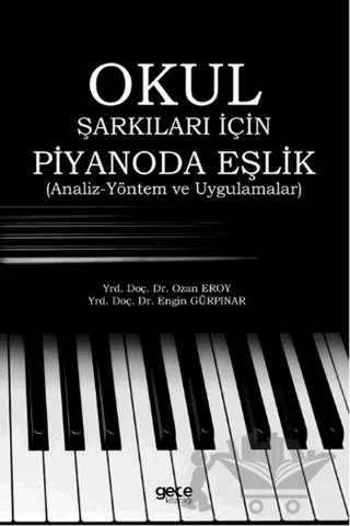 Okul Şarkıları İçin Piyanoda Eşlik – Engin Gürpınar, Ozan Eroy – Gece Kitaplığı kitap kapağı
