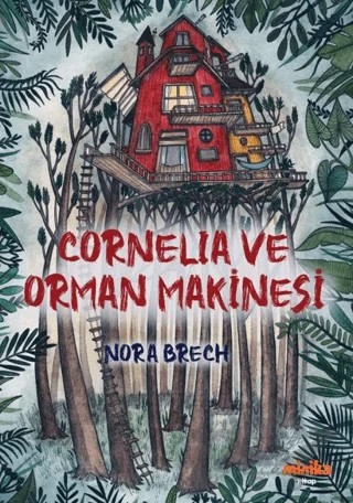 Cornelia ve Orman Makinesi – Nora Brech – Minika kitap kapağı