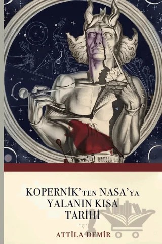Kopernik'ten Nasa'ya Yalanın Kısa Tarihi – Attila Demir – Yedinci Kat Yayınları kitap kapağı