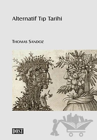 Alternatif Tıp Tarihi – Thomas Sandoz – Dost Kitabevi Yayınları kitap kapağı