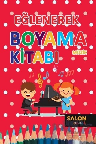 Müzik - Eğlenerek Boyama Kitabı – Kolektif – Salon Yayınları - Çocuk kitap kapağı