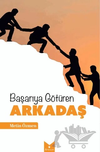 Başarıya Götüren Arkadaş – Metin Özmen – Serencam Yayınevi kitap kapağı