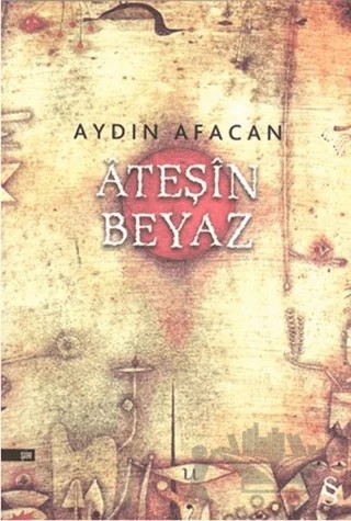 Ateşin Beyaz – Aydın Afacan – Everest Yayınları kitap kapağı