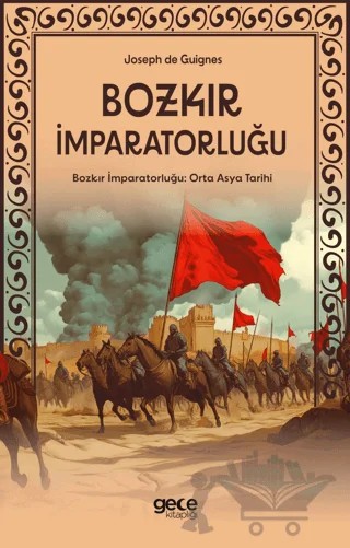 Bozkır İmparatorluğu - Orta Asya Tarihi – Joseph de Guignes – Gece Kitaplığı kitap kapağı
