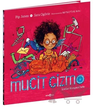 Mucit Gizmo İcatlar Kongresi’nde – Pip Jones, Sara Ogilvie – Beta Kids kitap kapağı