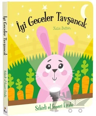İyi Geceler Tavşancık – Sihirli El Feneri Kitabı – Katie Button – İndigo Çocuk kitap kapağı