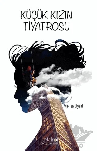 Küçük Kızın Tiyatrosu – Melisa Uysal – Artikel Yayıncılık kitap kapağı