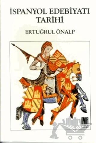 İspanyol Edebiyatı Tarihi Başlangıçtan Çağdaş Edebiyata Kadar – Ertuğrul Önalp – Sol ve Onur Yayınları kitap kapağı