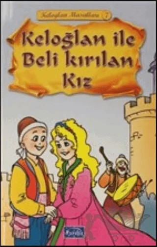 Keloğlan ile Beli Kırılan Kız - Keloğlan Masalları 7 – Kolektif – Parıltı Yayınları kitap kapağı