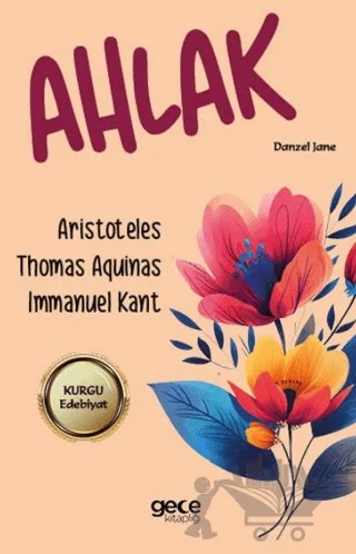 Ahlak – Aristoteles, Thomas Aquinas, Immanuel Kant – Gece Kitaplığı kitap kapağı