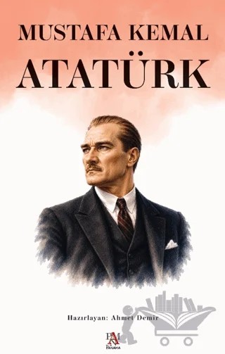 Mustafa Kemal Atatürk – Ahmet Demir – Panama Yayıncılık kitap kapağı