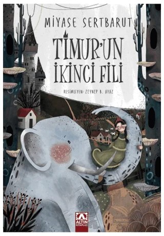 Timur’un İkinci Fili – Miyase Sertbarut – Altın Kitaplar kitap kapağı