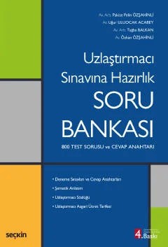 Uzlaştırmacı Sınavına Hazırlık Soru Bankası 800 Test Sorusu ve Cevap Anahtarı – Pakize Pelin Özşahinli, Tuğba Balkan, Uğur Uluocak Acabey – Seçkin Yayıncılık kitap kapağı