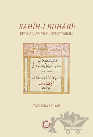 Sahih-i Buhari: Kitap Adları ve Muhteva Tahlili – Ayşe Esra Şahyar – Marmara Üniversitesi İlahiyat Fakültesi Vakfı kitap kapağı