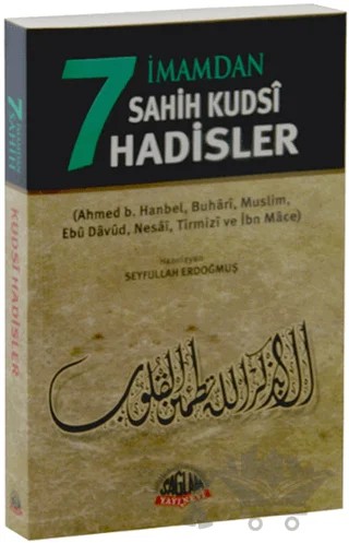 7 İmamdan Sahih Kudsi Hadisler – Ahmed Bin Hanbel, Ebu Davud, İbn Mace, İmam Nesai, İmam Tirmizi, Muhammed İbn İsmail el-Buhari, Müslim – Sağlam Yayınevi kitap kapağı
