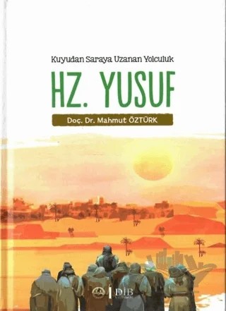 Hz. Yusuf - Kuyudan Saraya Uzanan Yolculuk – Mahmut Öztürk – Diyanet İşleri Başkanlığı kitap kapağı