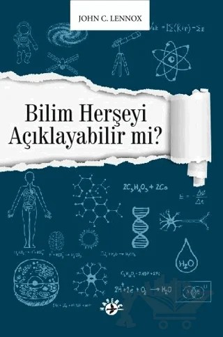 Bilim Herşeyi Açıklayabilir Mi? – John C. Lennox – Haberci Basın Yayın kitap kapağı