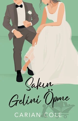 Sakın Gelini Öpme – Carian Cole – Martı Yayınları kitap kapağı
