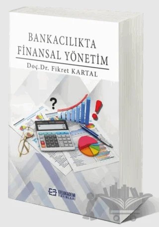 Bankacılıkta Finansal Yönetim – Fikret Kartal – Efe Akademi Yayınları kitap kapağı