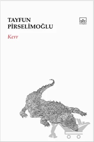 Kerr – Tayfun Pirselimoğlu – İthaki Yayınları kitap kapağı