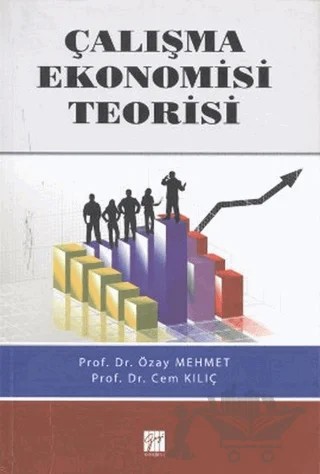 Çalışma Ekonomisi Teorisi – Cem Kılıç, Özay Mehmet – Gazi Kitabevi kitap kapağı