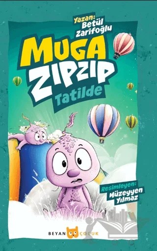 Muga Zıpzıp Tatilde (Renkli - Resimli) – Betül Zarifoğlu – Beyan Yayınları kitap kapağı