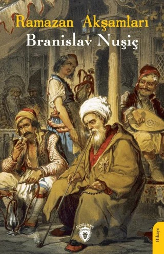 Ramazan Akşamları – Branislav Nuşiç – Dorlion Yayınları kitap kapağı