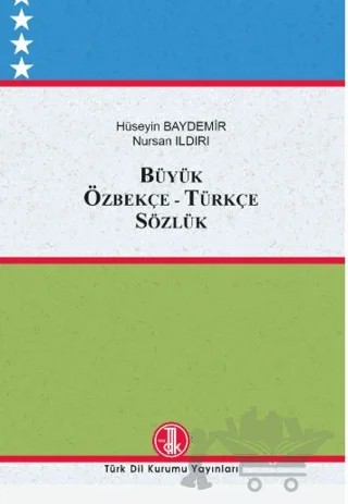 Büyük Özbekçe - Türkçe Sözlük – Hüseyin Baydemir, Nursan Ildırı – Türk Dil Kurumu Yayınları kitap kapağı