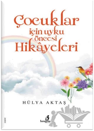 Çocuklar için Uyku Öncesi Hikayeleri – Hülya Aktaş – Bengisu Yayınları kitap kapağı