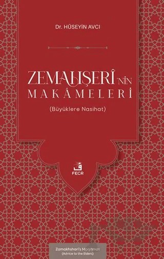 Zemahşerî’nin Makâmeleri (Büyüklere Nasihat) – Hüseyin Avcı – Fecr Yayınları kitap kapağı