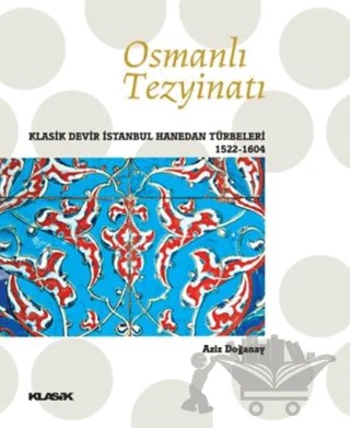 Osmanlı Tezyinatı – Aziz Doğanay – Klasik Yayınları kitap kapağı
