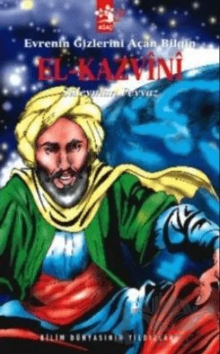Evrenin Gizlerini Açan Bilgin El-Kazvini – Süleyman Feyyaz – Anka Yayınları kitap kapağı