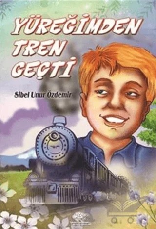 Yüreğimden Tren Geçti – Sibel Unur Özdemir – Ürün Yayınları kitap kapağı