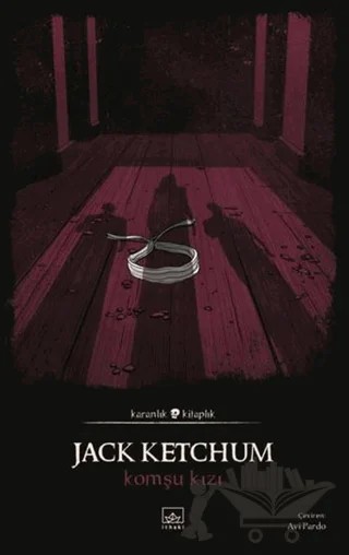 Komşu Kızı – Jack Ketchum – İthaki Yayınları kitap kapağı