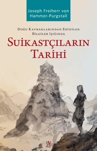 Doğu Kaynaklarından Edinilen Bilgiler Işığında Suikastçıların Tarihi – Joseph Freiherr von Hammer-Purgstall – Panama Yayıncılık kitap kapağı