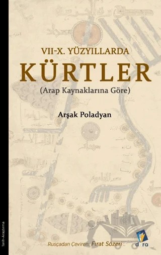 7 - 10. Yüzyıllarda Kürtler – Arşak Poladyan – Dara Yayınları kitap kapağı