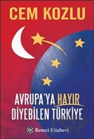 Avrupa’ya Hayır Diyebilen Türkiye – Cem Kozlu – Remzi Kitabevi kitap kapağı