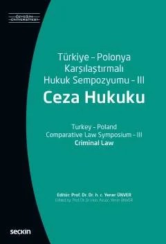 Türkiye – Polonya Karşılaştırmalı Hukuk Sempozyumu – III (Ceza Hukuku) – Yener Ünver – Seçkin Yayıncılık kitap kapağı