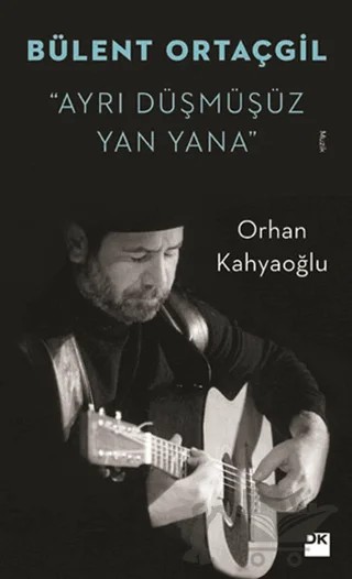 Bülent Ortaçgil - Ayrı Düşmüşüz Yan Yana – Orhan Kahyaoğlu – Doğan Kitap kitap kapağı