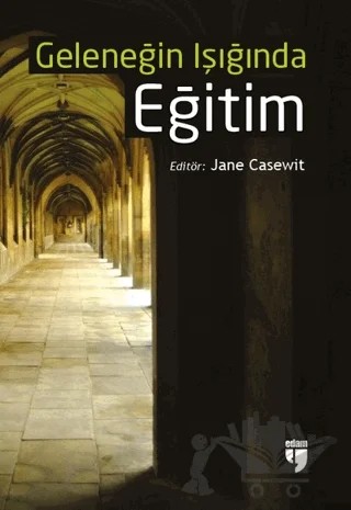 Geleneğin Işığında Eğitim – Jane Casewit – EDAM kitap kapağı