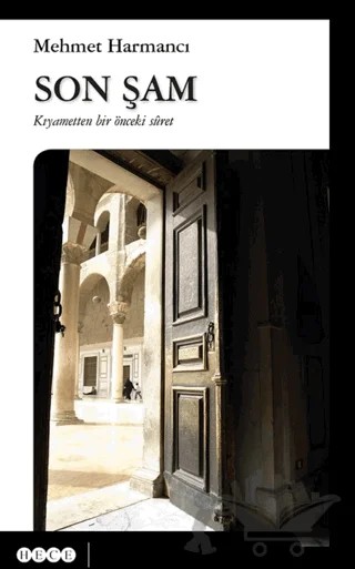 Son Şam – Mehmet Harmancı – Hece Yayınları kitap kapağı