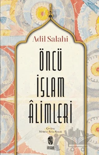 Öncü İslâm Âlimleri – Adil Salahi – İnsan Yayınları kitap kapağı