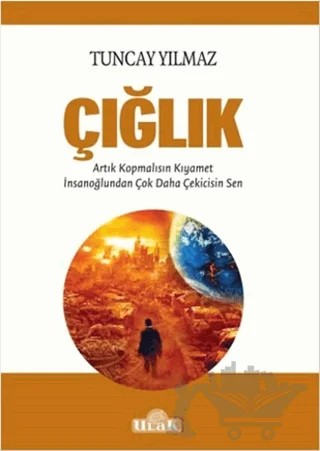 Çığlık – Tuncay Yılmaz – Ulak Yayıncılık kitap kapağı