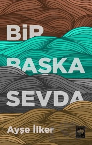 Bir Başka Sevda – Ayşe İlker – Ötüken Neşriyat kitap kapağı