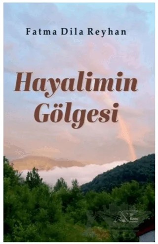 Hayalimin Gölgesi – Fatma Dila Reyhan – Kuytu Yayınları kitap kapağı