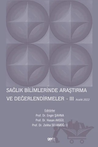 Sağlık Bilimlerinde Araştırma ve Değerlendirmeler III - Aralık 2022 – Kolektif – Gece Kitaplığı kitap kapağı