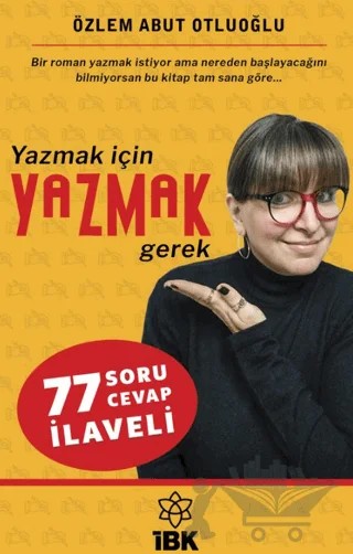 Yazmak İçin Yazmak Gerek – Özlem Abut Otluoğlu – İBK - İz Bırakan Kalemler kitap kapağı