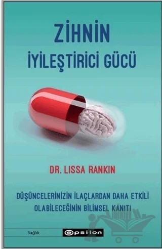 Zihnin İyileştirici Gücü – Lissa Rankin – Epsilon Yayınevi kitap kapağı